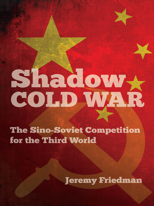 Title details for Shadow Cold War by Jeremy Friedman - Available